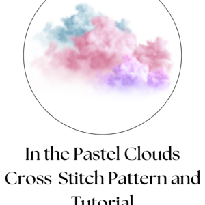 In the Pastel Clouds Cross-Stitch Pattern & Tutorial – Soft Pastel Embroidery PDF – Beginner-Friendly Cloud Design – Instant Download DIY Craft