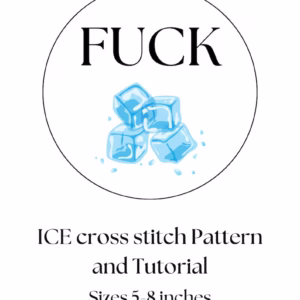 Printable Fuck ICE Cross-Stitch Pattern - Instant Download, Protest Needlework, Political Subversive Art
